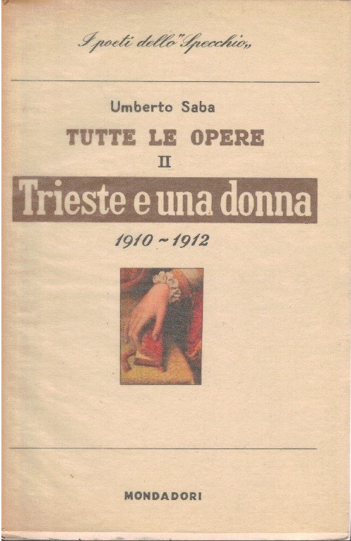 Tutte le opere II. Trieste e una donna 1910-1912 | Immagine principale
