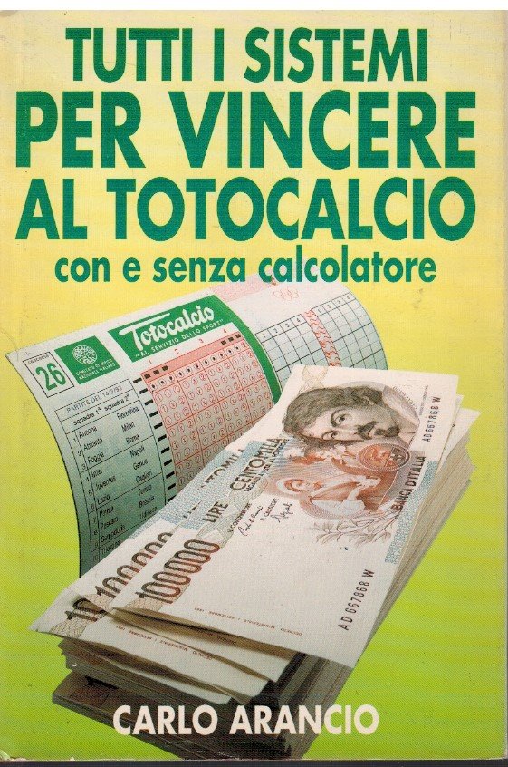Tutti i sistemi per vincere al totocalcio con e senza …