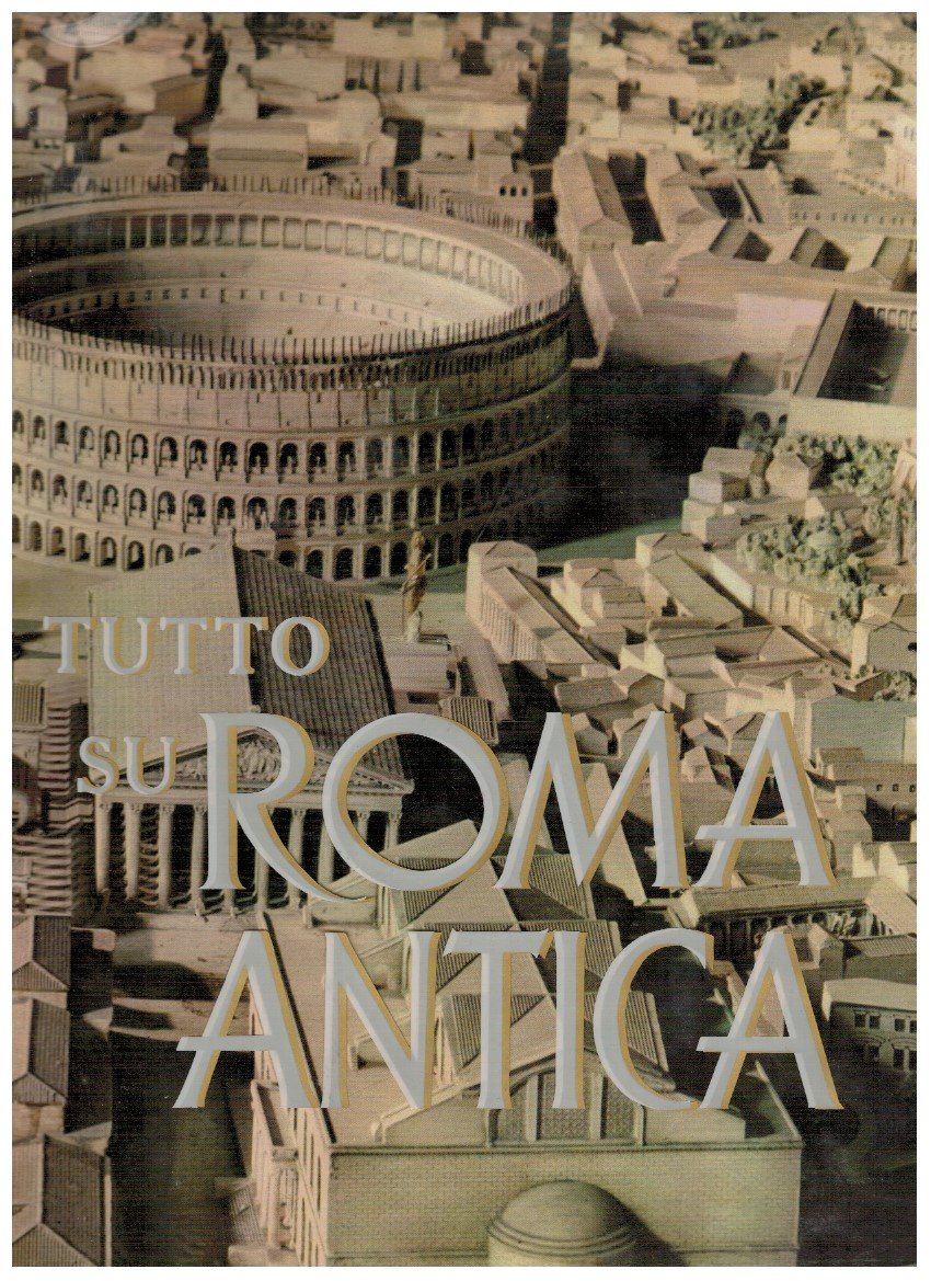 Tutto su Roma antica