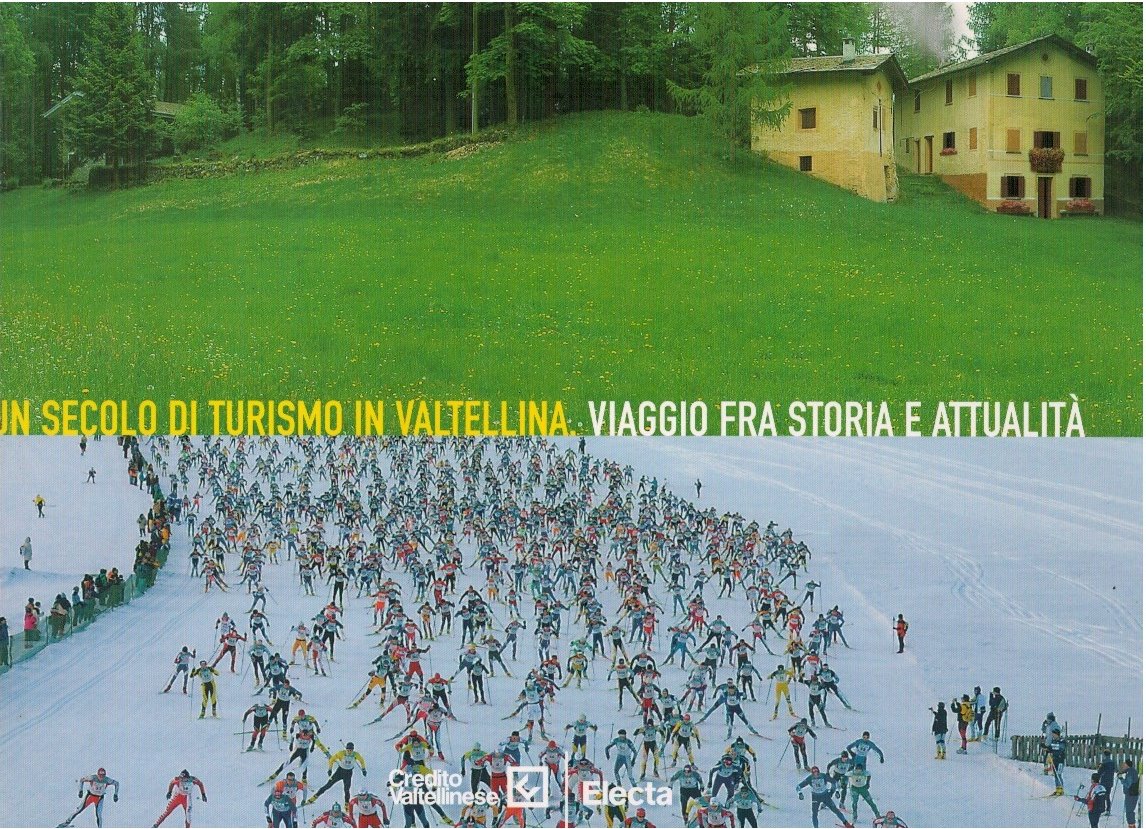 Un secolo di turismo in Valtellina. Viaggio fra storia e …