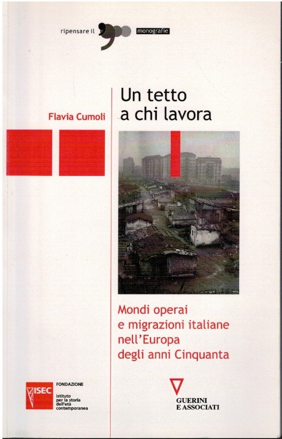 Un tetto a chi lavora. Mondi operai e migrazioni italiane …