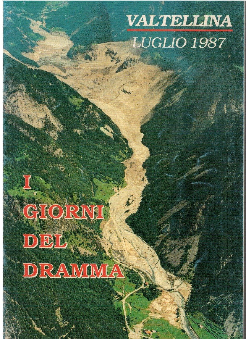 Valtellina luglio 1987 i giorni del dramma