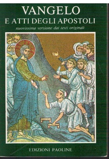 Vangelo e atti degli apostoli nuovissima versione dai testi originali