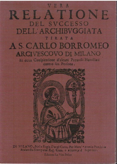 Vera relatione del successo dell'archibuggiata tirata a S.Carlo Borromeo arcivescovo … | Immagine principale