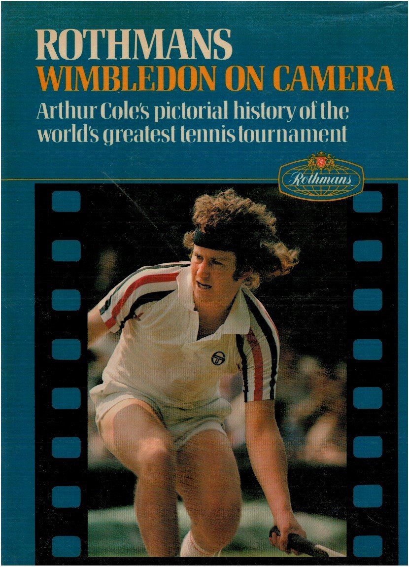 Wimbledon on Camera: Arthur Cole's Pictorial History of the World's …