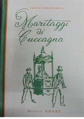 MARITAGGI DI CUCCAGNA Prefazione di R. Schettini. Bozzetti di A. … | Immagine Gallery 1