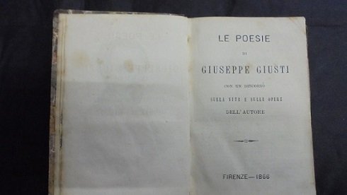 LE POESIE DI GIUSEPPE GIUSTI Con un discorso sulla vita …