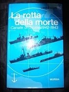 LA ROTTA DELLA MORTE. CANALE DI SICILIA 1942-43