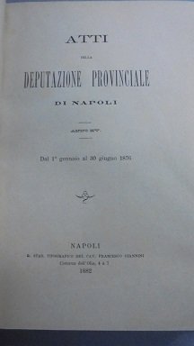 ATTI DELLA DEPUTAZIONE PROVINCIALE DI NAPOLI. Anno XV∞: Dal 1 …