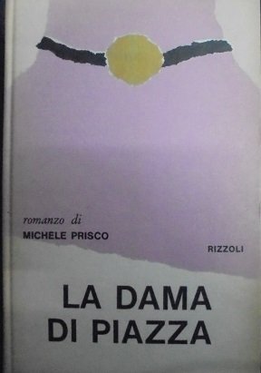 LA DAMA DI PIAZZA Romanzo.