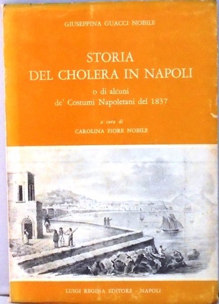 STORIA DEL CHOLERA IN NAPOLI O DI ALCUNI DE` COSTUMI …