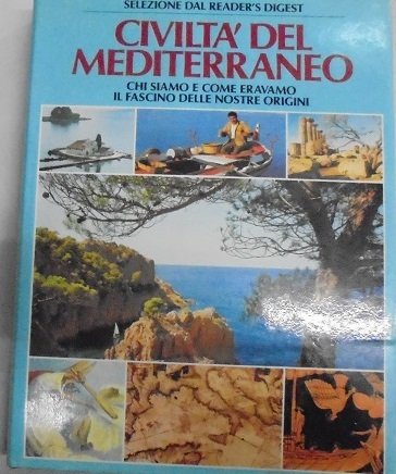 CIVILTA` DEL MEDITERRANEO. CHI SIAMO E COME ERAVAMO IL FASCINO …