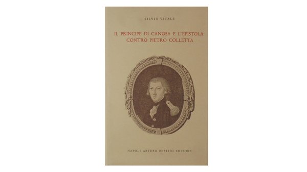 IL PRINCIPE DI CANOSA E L`EPISTOLA CONTRO PIETRO COLLETTA