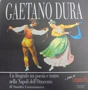 GAETANO DURA Un litografo tra poesia e teatro nella Napoli …