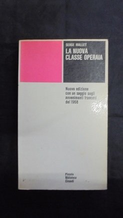LA NUOVA CLASSE OPERAIA Nuova edizione con un saggio sugli …