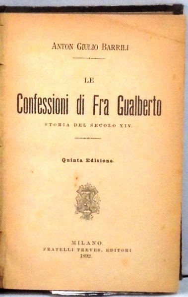 LE CONFESSIONI DI FRA GUALBERTO Storia del Secolo XIV.