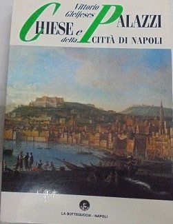 CHIESE E PALAZZI DELLA CITTA` DI NAPOLI