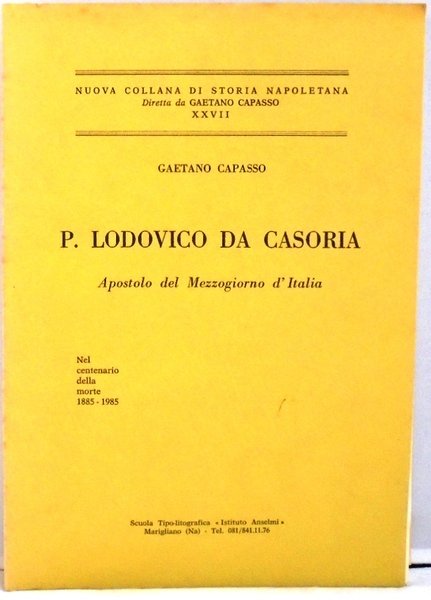 PADRE LODOVICO DA CASORIA Apostolo del Mezzogiorno d`Italia. Nel centenario …