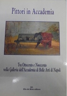 PITTORI IN ACCADEMIA Mostra: Napoli, Villa Pignaetelli, 1996. Tra Ottocento …