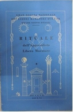 RITUALE DELL`APPRENDISTA LIBERO MURATORE. Gran loggia nazionale dei liberi muratori …