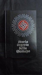 STORIA SEGRETA DELLA GESTAPO Presentata da Jean Dumont.