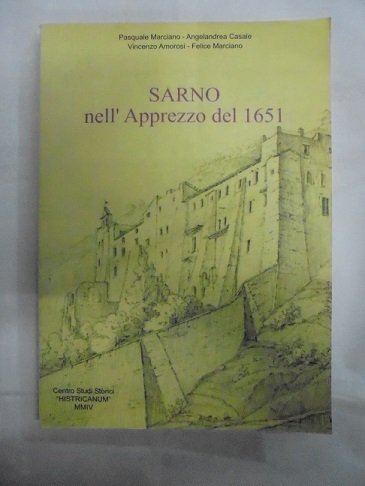 SARNO NELL` APPREZZO DEL 1651. Scritti di Pasquale Marciano, Angelandrea …