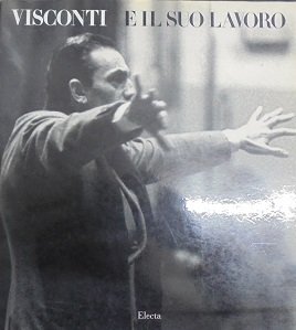 VISCONTI E IL SUO LAVORO Mostra: Milano, Castello Sforzesco Salla …