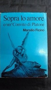 SOPRA LO AMORE O VER` CONVITO DI PLATONE Comento! di …