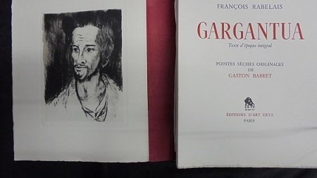 GARGANTUA Texte d`Èpoque intÈgral. Pointes sËches originales de Gaston Barret.