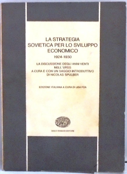 LA STRATEGIA SOVIETICA PER LO SVILUPPO ECONOMICO 1924-1930 La discussione …