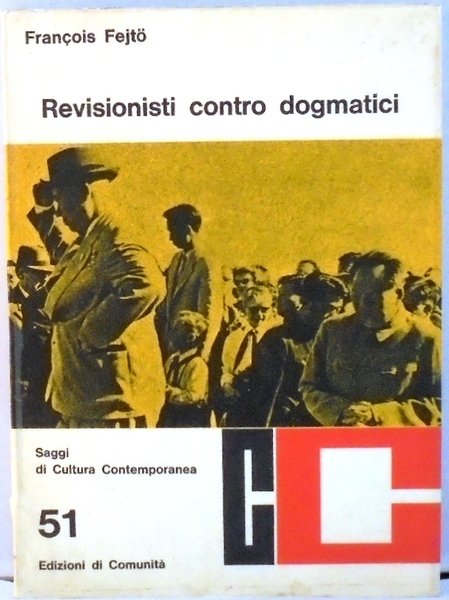 REVISIONISTI CONTRO DOGMATICI