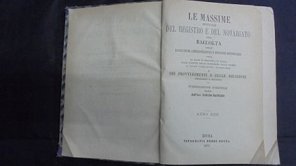 LE MASSIME, GIORNALE DEL REGISTRO E DEL NOTARIATO OSSIA RACCOLTA …