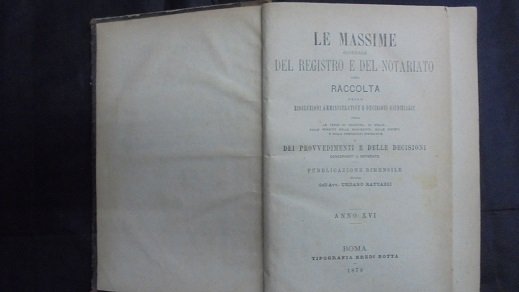 LE MASSIME, GIORNALE DEL REGISTRO E DEL NOTARIATO OSSIA RACCOLTA …