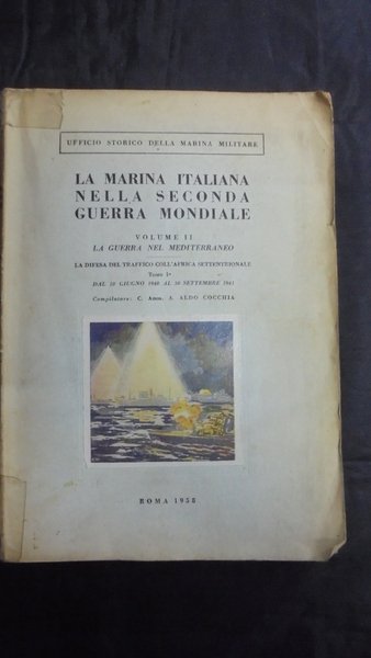 LA MARINA ITALIANA NELLA SECONDA GUERRA MONDIALE Volume II. La …