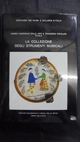 LA COLLEZIONE DEGLI STRUMENTI MUSICALI A cura di Paola Elisabetta …