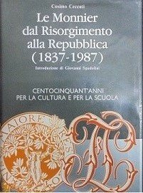 LE MONNIER DAL RISORGIMENTO ALLA REPUBBLICA (1837-1987) Centocinquant` anni per …