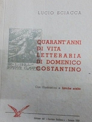 QUARANT` ANNI DI VITA LETTERARIA DI DOMENICO COSTANTINO