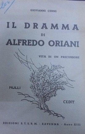 IL DRAMMA DI ALFREDO ORIANI. VITA DI UN PRECURSORE