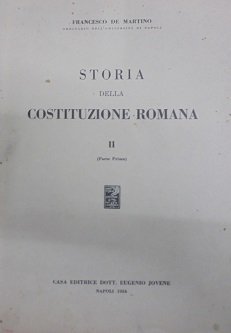 STORIA DELLA COSTITUZIONE ROMANA. VOL. II PARTE PRIMA