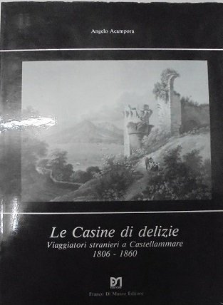 LE CASINE DI DELIZIE Viaggiatori stranieri a Castellammare 1806 - …