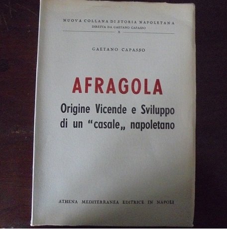 AFRAGOLA Origine vicende e sviluppo di un "casale" napoletano. | Immagine principale