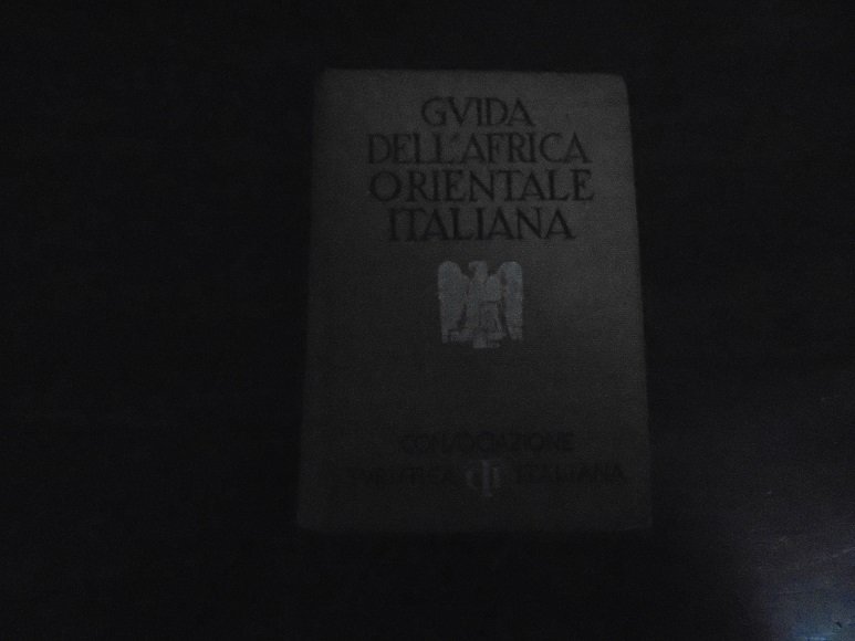 AFRICA ORIENTALE ITALIANA. GUIDA D`ITALIA DELLA CONSOCIAZIONE TURISTICA ITALIANA.