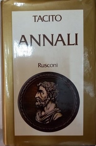 ANNALI. DALLA MORTE DEL DIVO AUGUSTO Traduzione di Enrico Oddone. …