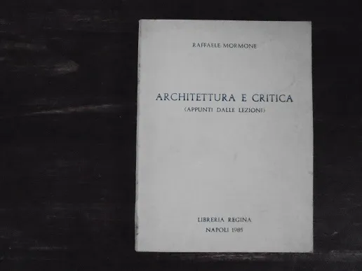 ARCHITETTURA E CRITICA (APPUNTI DALLE LEZIONI)