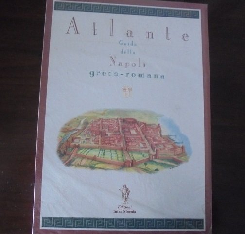 ATLANTE GUIDA DELLA NAPOLI GRECO-ROMANA Testo e disegni di Renato … | Immagine principale