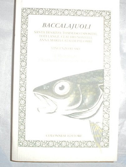 BACCALAJUOLI Ricette di Vincenzo Russo e Il Manifesto de l`Accademia … | Immagine principale