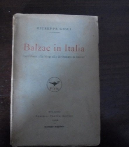 BALZAC IN ITALIA Contributo alla biografia di Onorato de Balzac.