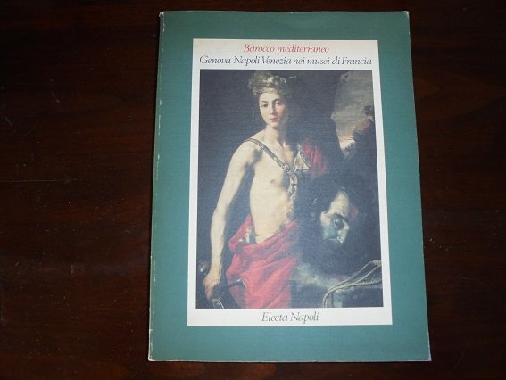 BAROCCO MEDITERRANEO Genova, Napoli, Venezia nei musei di Francia. Mostra: …