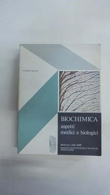 BIOCHIMICA ASPETTI E MEDICI E BIOLOGICI