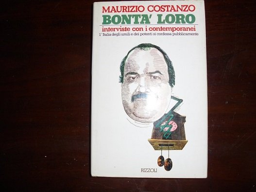 BONTA` LORO Intervista con i contemporanei. L`Italia degli umili e …